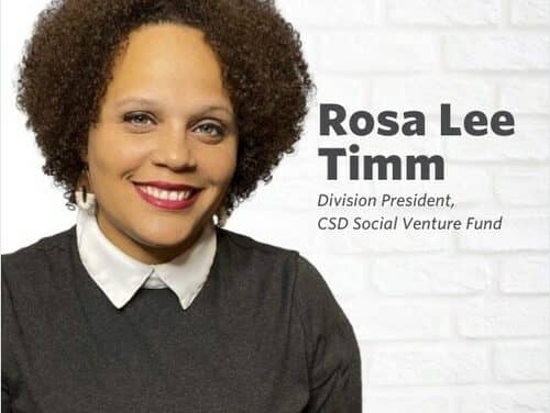 CSD Appoints Rosa Lee Timm as Division President, Social Venture Fund