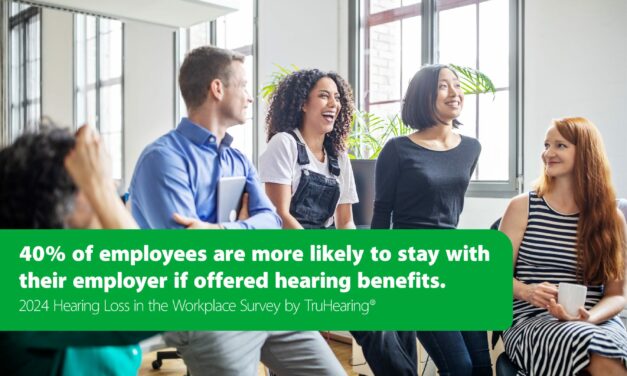New Survey Reveals Hearing Benefits Improve Recruitment, Retention for Employers