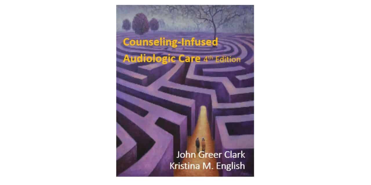 New Edition of Counseling-Infused Audiologic Care Book Available