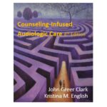 New Edition of Counseling-Infused Audiologic Care Book Available
