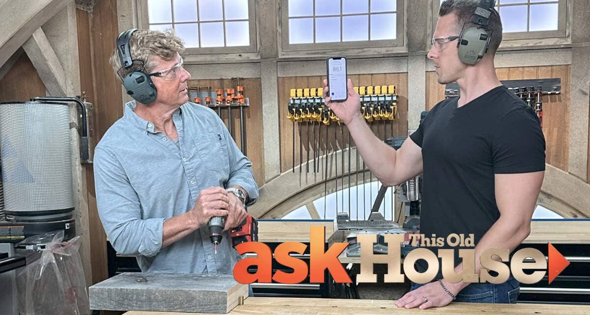 Audiologist Featured on PBS’s ‘Ask This Old House’ to Discuss Hearing Protection