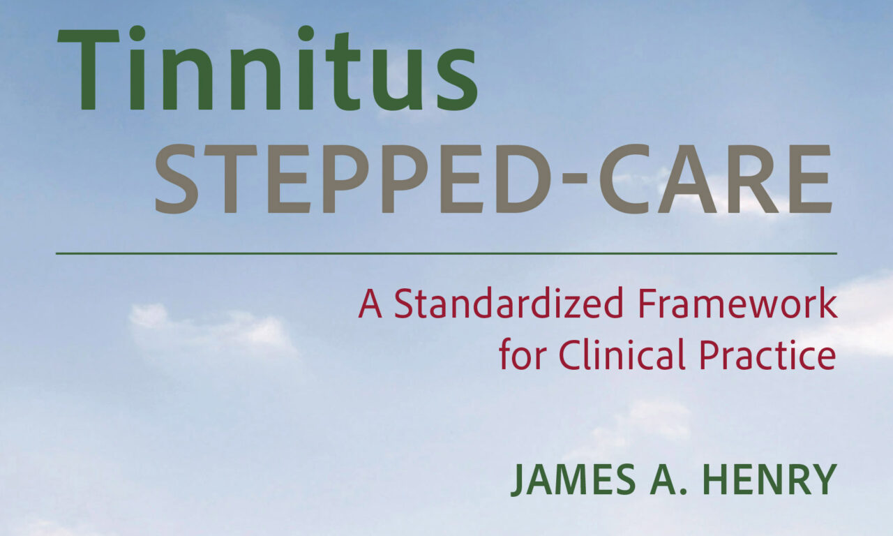 Book Proposes Standardized Stepped-Care Model for Tinnitus Treatment