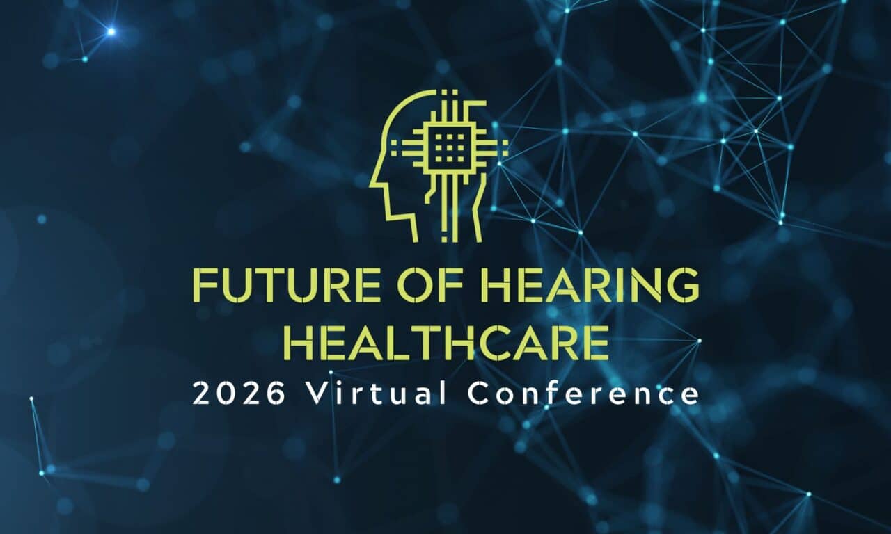 Registration Open for 2026 Future of Hearing Healthcare Virtual Conference