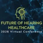Registration Open for 2026 Future of Hearing Healthcare Virtual Conference